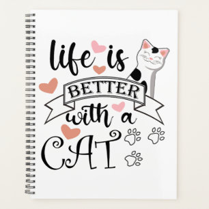 Life is Better With a Cat quote slogan Planner