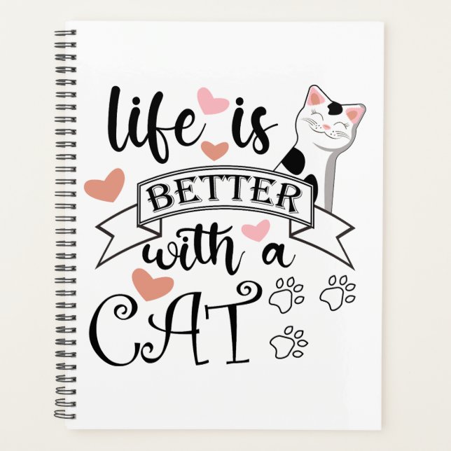 Life is Better With a Cat quote slogan Planner (Front)