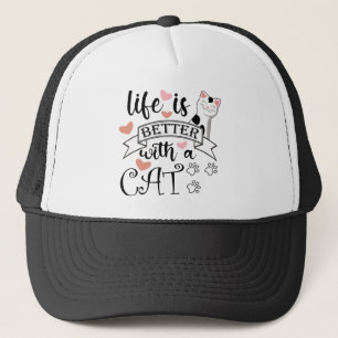 Life is Better With a Cat quote slogan Trucker Hat