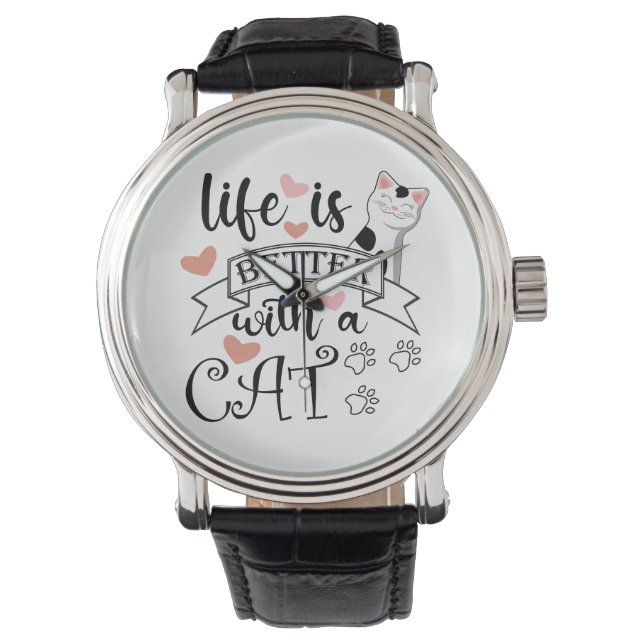 Life is Better With a Cat quote slogan Watch (Front)