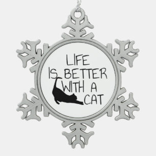 Life Is Better With A Cat Snowflake Pewter Christmas Ornament