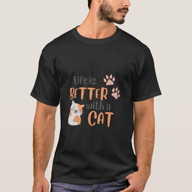 Life is Better With a Cat T-Shirt (Front)