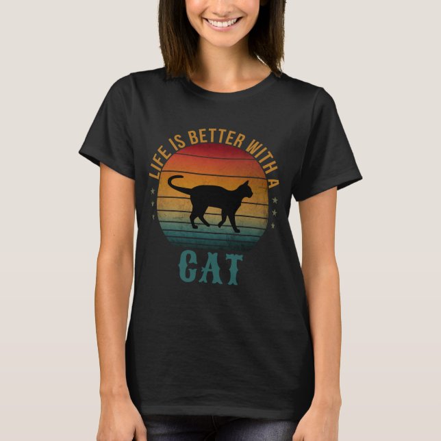 LIFE IS BETTER WITH A CAT T-Shirt (Front)