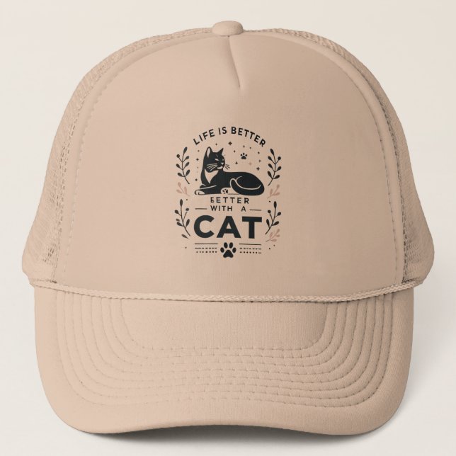 Life is Better with a Cat Trucker Hat (Front)