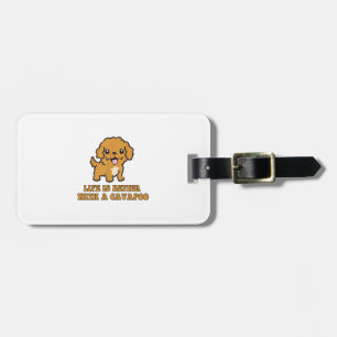 Life Is Better With A Cavapoo - Funny Dog Lover Luggage Tag