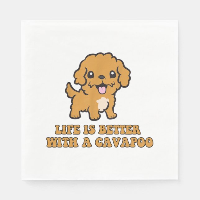Life Is Better With A Cavapoo - Funny Dog Lover   Napkin (Front)