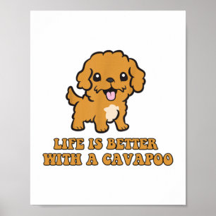 Life Is Better With A Cavapoo - Funny Dog Lover   Poster