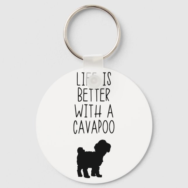 Life Is Better With A Cavapoo  Key Ring (Front)
