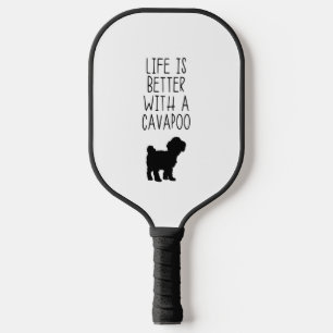 Life Is Better With A Cavapoo Pickleball Paddle