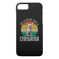 Life Is Better With A Chihuahua