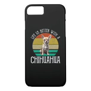 Life Is Better With A Chihuahua iPhone 8/7 Case