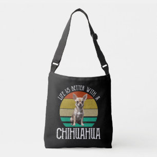 Life Is Better With A Chihuahua Crossbody Bag