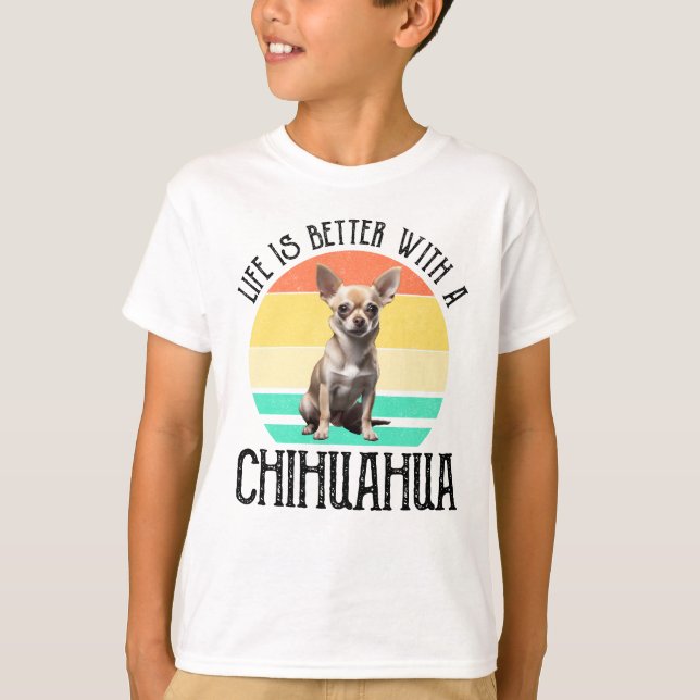 Life Is Better With A Chihuahua T-Shirt (Front)