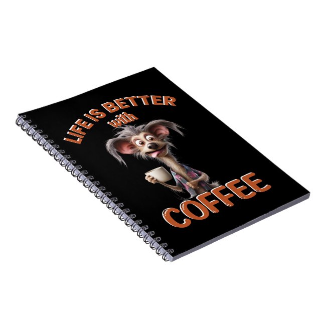 LIFE IS BETTER WITH A COFFEE, DOG NOTEBOOK (Right Side)
