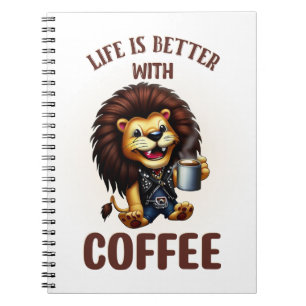LIFE IS BETTER WITH A COFFEE, LION NOTEBOOK