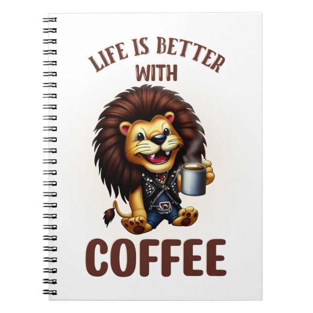 LIFE IS BETTER WITH A COFFEE, LION NOTEBOOK (Front)