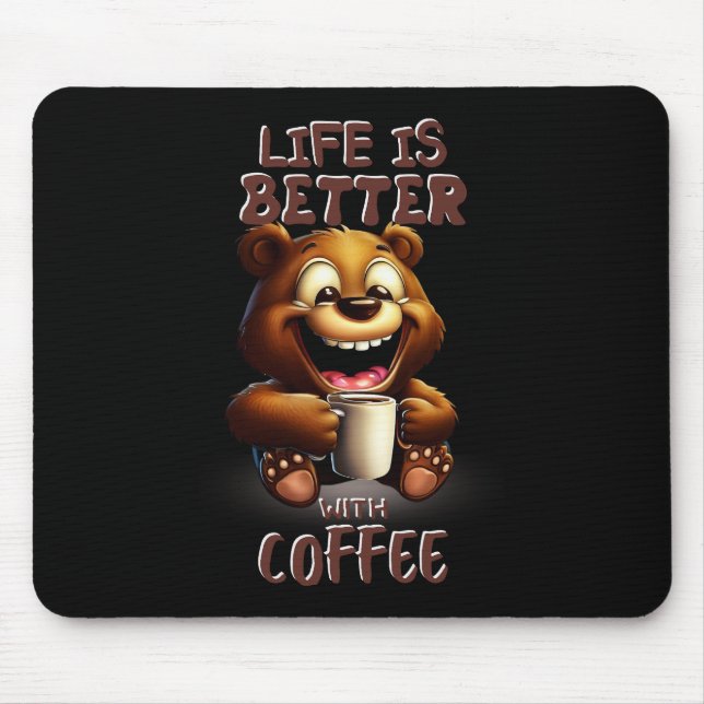 LIFE IS BETTER WITH A COFFEE MOUSE PAD (Front)