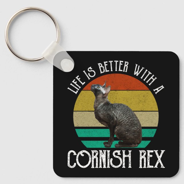 Life Is Better With A Cornish Rex Key Ring (Front)