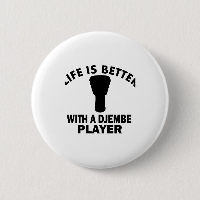 Life is better with a djembe 6 cm round badge (Front)
