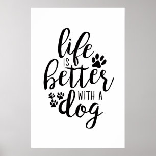 Life is Better With A Dog A Dog’s Purpose Quotes Poster