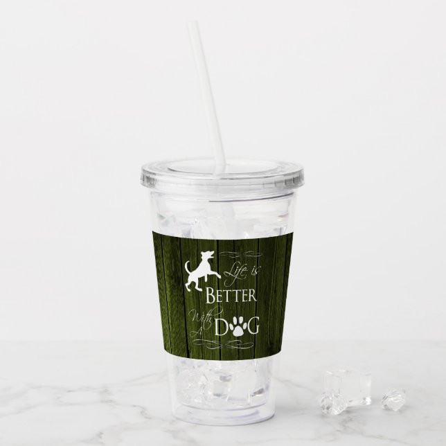 Life is better with a Dog Acrylic Tumbler - Green (Front Ice)