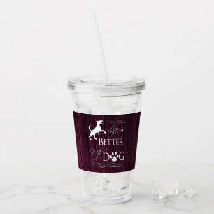 Life is better with a Dog Acrylic Tumbler -Magenta