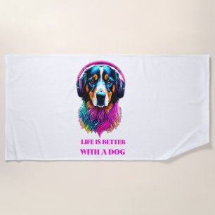 Life is Better with a Dog Beach Towel