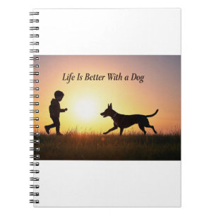 Life Is Better With a Dog, boy and sunshine Notebook