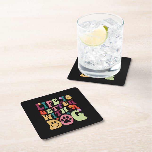 Life is better with a dog - colourful groovy desig square paper coaster (Insitu)