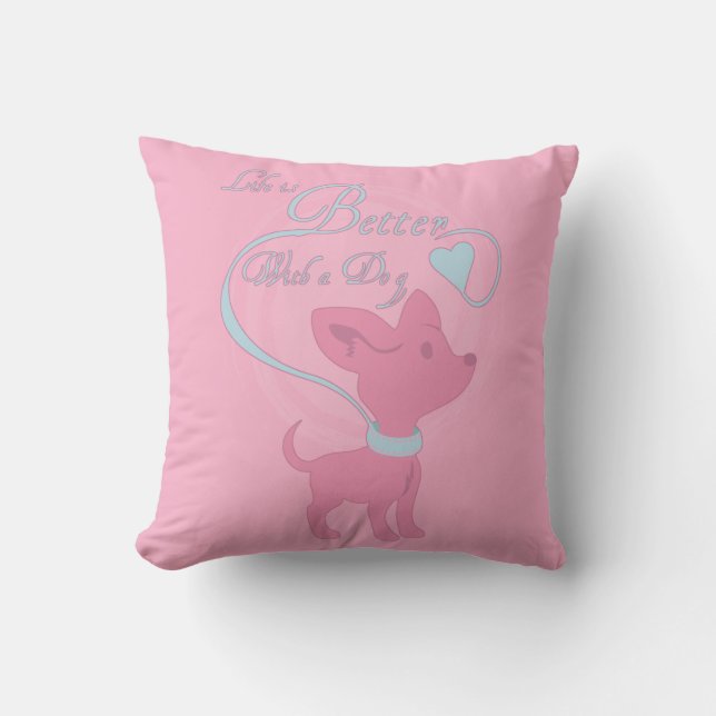 Life Is Better With A Dog Cushion (Front)
