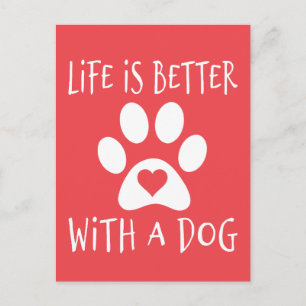 Life Is Better With A Dog - Dog Lovers Announcement Postcard