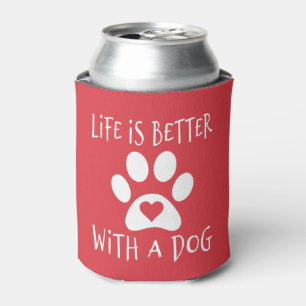 Life Is Better With A Dog - Dog Lovers Can Cooler