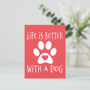 Life Is Better With A Dog - Dog Lovers Invitation Postcard