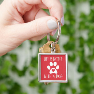 Life Is Better With A Dog - Dog Lovers   Key Ring