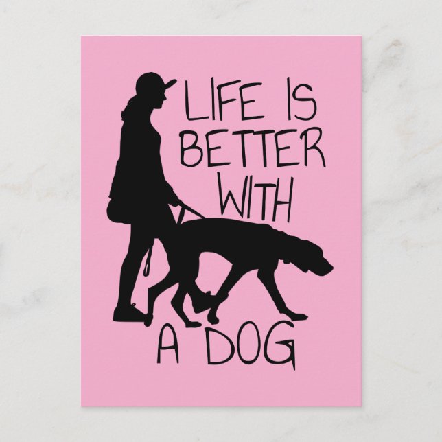 Life Is Better With A Dog - Dog Lovers  Postcard (Front)