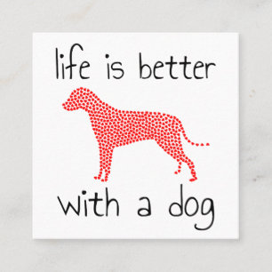 Life Is Better With A Dog - Dog Lovers Square Business Card