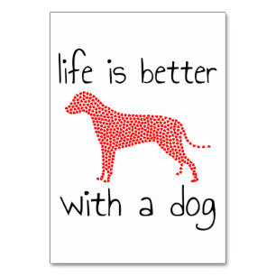 Life Is Better With A Dog - Dog Lovers Table Number