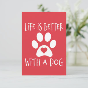 Life Is Better With A Dog - Dog Lovers  Thank You Card