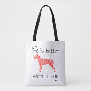 Life Is Better With A Dog - Dog Lovers     Tote Bag
