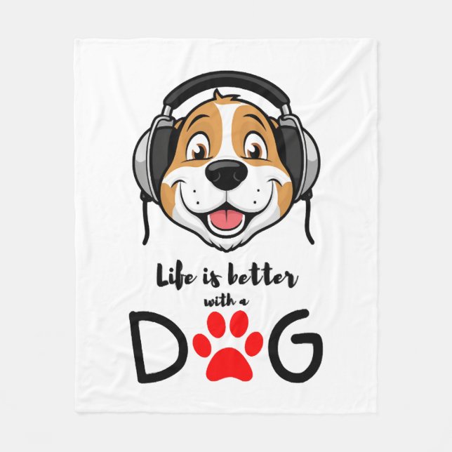 life is better with a dog fleece blanket (Front)