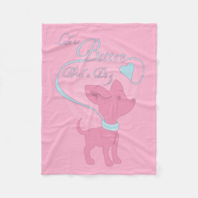 Life Is Better With A Dog Fleece Blanket (Front)