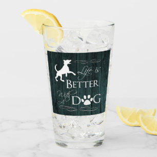 Life is better with a Dog Glass Cup - Teal