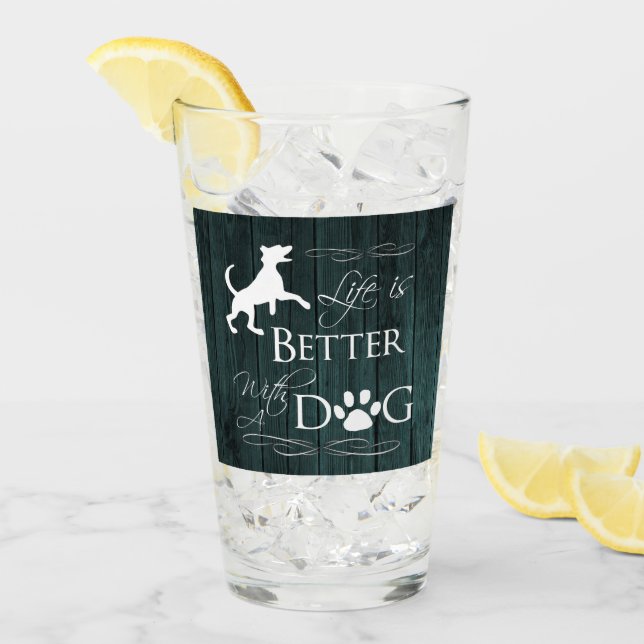 Life is better with a Dog Glass Cup - Teal (Front Ice)