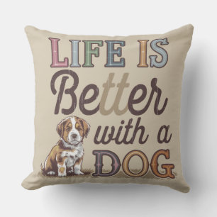 Life is better with a dog home decor dog lover cushion