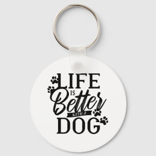 Life is Better with a Dog Key Ring