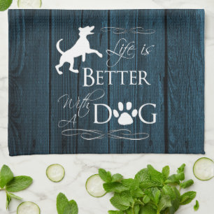 Life is better with a Dog Kitchen Towel - Blue