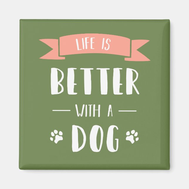Life is Better with a Dog - Light Magnet (Front)