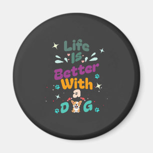 Life is better with a dog magnet