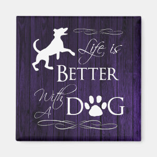 Life is better with a Dog Magnet - Purple