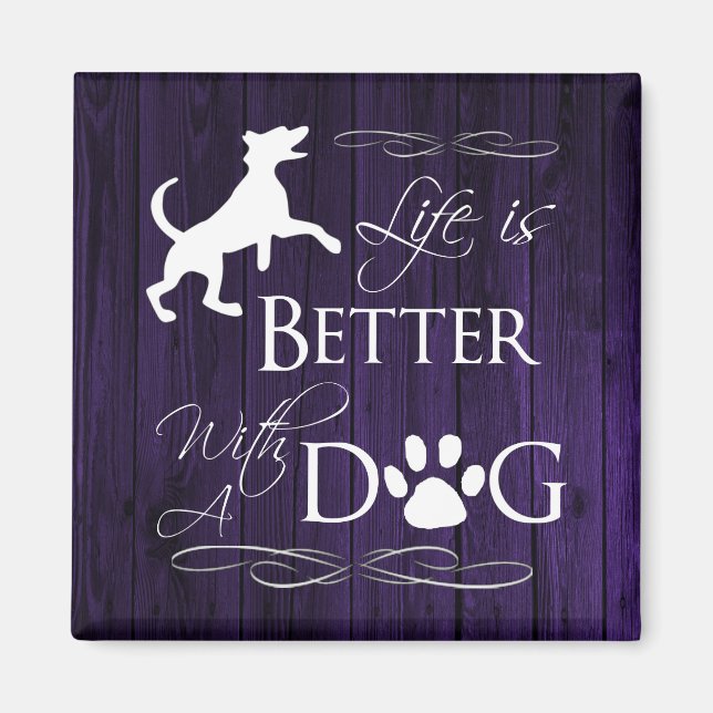 Life is better with a Dog Magnet - Purple (Front)